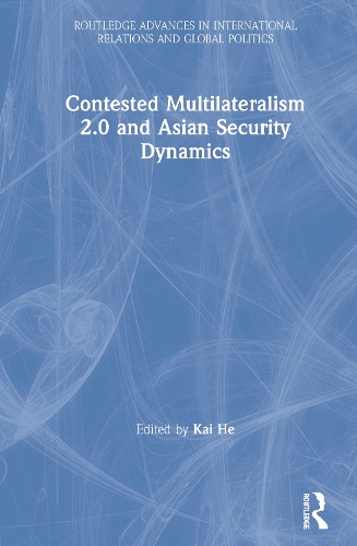 Паперова книга «Contested Multilateralism 2.0 and Asian Security Dynamics» - фото №1