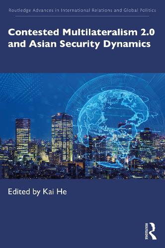 Бумажная книга «Contested Multilateralism 2.0 and Asian Security Dynamics» - фото №1