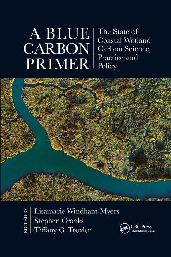 Бумажная книга «A Blue Carbon Primer: The State of Coastal Wetland Carbon Science, Practice and Policy» - фото №1