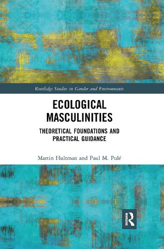 Паперова книга «Ecological Masculinities: Theoretical Foundations and Practical Guidance», авторів Мартін Хультман, Пол М. Пуле - фото №1
