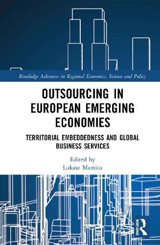 Бумажная книга «Outsourcing in European Emerging Economies: Territorial Embeddedness and Global Business Services» - фото №1