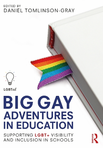Паперова книга «Big Gay Adventures in Education: Supporting LGBT+ Visibility and Inclusion in Schools» - фото №1
