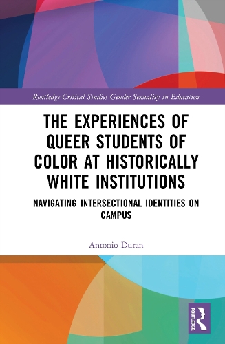 Паперова книга «The Experiences of Queer Students of Color at Historically White Institutions: Navigating Intersectional Identities on Campus» - фото №1