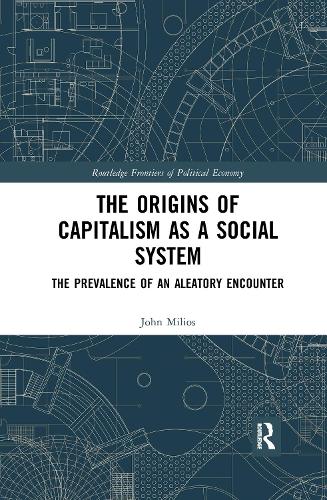 [object Object] «The Origins of Capitalism as a Social System: The Prevalence of an Aleatory Encounter», автор Джон Милиос - фото №1