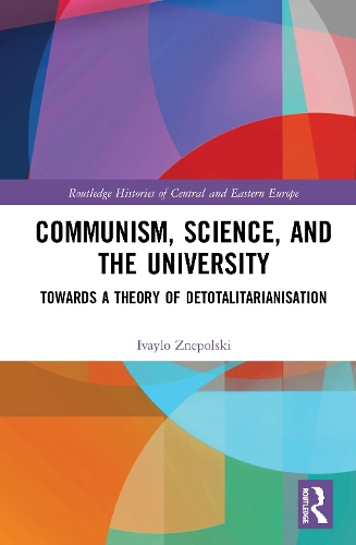 Паперова книга «Communism, Science and the University: Towards a Theory of Detotalitarianisation», автор Івайло Знепольські - фото №1
