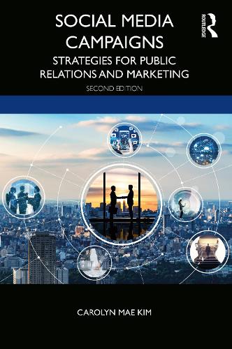 Бумажная книга «Social Media Campaigns: Strategies for Public Relations and Marketing», автор Кэролин Мэй Ким - фото №1