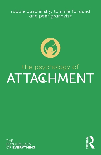 Паперова книга «The Psychology of Attachment», авторів Пехр Ґранквіст, Томмі Форслунд - фото №1
