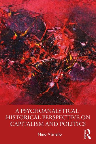 Паперова книга «A Psychoanalytical-Historical Perspective on Capitalism and Politics», автор Міно Віанелло - фото №1