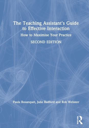 Бумажная книга «The Teaching Assistant's Guide to Effective Interaction: How to Maximise Your Practice», авторов Джули Рэдфорд, Пола Босанкет, Роб Вебстер - фото №1
