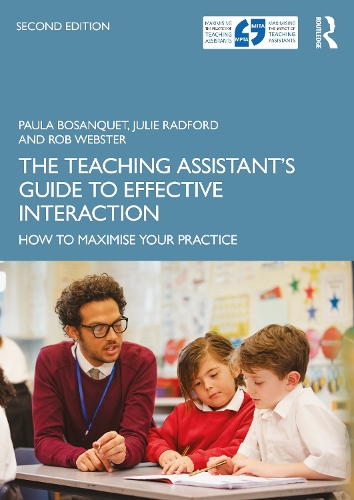 Бумажная книга «The Teaching Assistant's Guide to Effective Interaction: How to Maximise Your Practice», авторов Джули Рэдфорд, Пола Босанкет, Роб Вебстер - фото №1