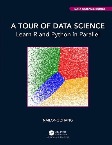 Паперова книга «A Tour of Data Science: Learn R and Python in Parallel», автор Найлун Чжан - фото №1