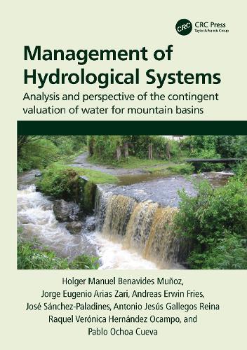 Бумажная книга «Management of Hydrological Systems: Analysis and perspective of the contingent valuation of water for mountain basins», авторов Андреас Фрис, Антонио Гальегос Рейна, Хольгер Бенавидес Муньос, Хорхе Ариас Зари, Хосе Санчес-Паладинес, Пабло Очоа Куэва, Ракель Эрнандес Окампо - фото №1