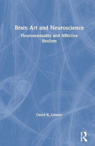 Бумажная книга «Brain Art and Neuroscience: Neurosensuality and Affective Realism» - фото №1