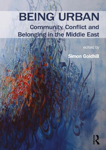 Бумажная книга «Being Urban: Community, Conflict and Belonging in the Middle East» - фото №1