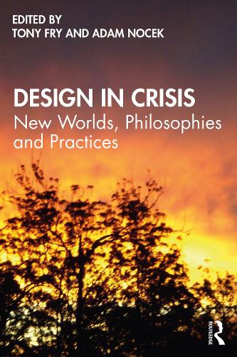 Бумажная книга «Design in Crisis: New Worlds, Philosophies and Practices» - фото №1