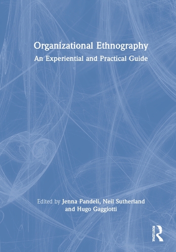 Бумажная книга «Organizational Ethnography: An Experiential and Practical Guide» - фото №1