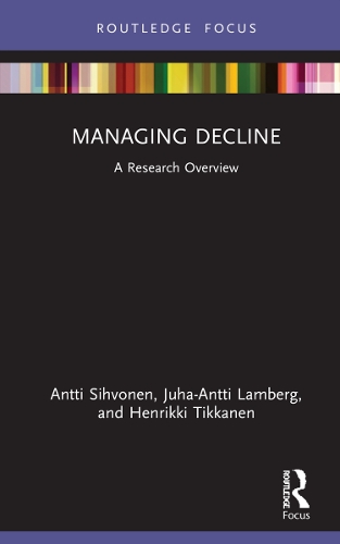 [object Object] «Managing Decline: A Research Overview», авторів Антті Сіхвонен, Генрік Тікканен, Юха-Антті Ламберг - фото №1