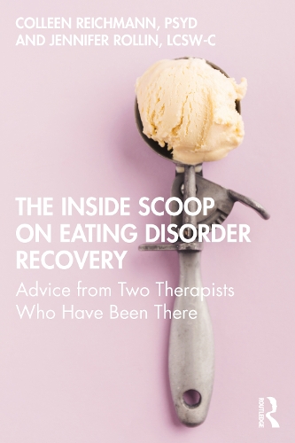Бумажная книга «The Inside Scoop on Eating Disorder Recovery: Advice from Two Therapists Who Have Been There», авторов Коллин Райхман, Дженнифер Роллин - фото №1