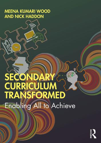 Паперова книга «Secondary Curriculum Transformed: Enabling All to Achieve», авторів Міна Кумарі Вуд, Нік Хеддон - фото №1