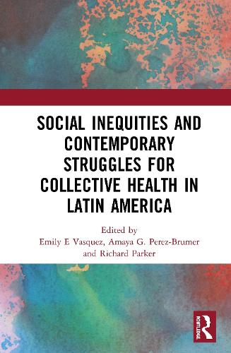 Бумажная книга «Social Inequities and Contemporary Struggles for Collective Health in Latin America» - фото №1