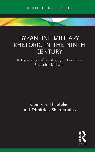 Бумажная книга «Byzantine Military Rhetoric in the Ninth Century: A Translation of the Anonymi Byzantini Rhetorica Militaris», авторов Димитриос Сидиропулос, Георгиос Теотокис - фото №1