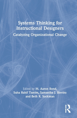 Бумажная книга «Systems Thinking for Instructional Designers: Catalyzing Organizational Change» - фото №1