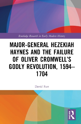 Бумажная книга «Major-General Hezekiah Haynes and the Failure of Oliver Cromwell’s Godly Revolution, 1594–1704», автор Дэвид Фарр - фото №1