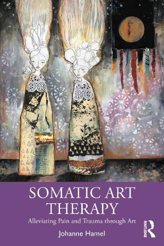 Бумажная книга «Somatic Art Therapy: Alleviating Pain and Trauma through Art», автор Йоханна Хамель - фото №1