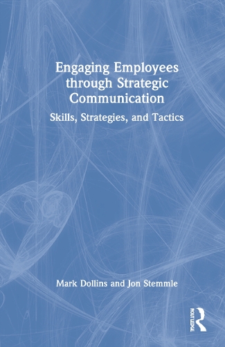 Паперова книга «Engaging Employees through Strategic Communication: Skills, Strategies, and Tactics», авторів Джон Стеммле, Марк Доллінз - фото №1