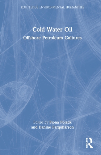 Паперова книга «Cold Water Oil: Offshore Petroleum Cultures» - фото №1