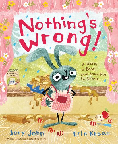 Бумажная книга «Nothing's Wrong!: A Hare, a Bear, and Some Pie to Share», автор Джори Джон - фото №1