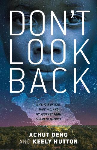 Бумажная книга «Don't Look Back: A Memoir of War, Survival, and My Journey from Sudan to America», авторов Ачут Денг, Кили Хаттон - фото №1
