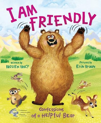 Бумажная книга «I Am Friendly: Confessions of a Helpful Bear», автор Кристен Трейси - фото №1