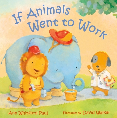 Бумажная книга «If Animals Went to Work», автор Энн Уитфорд Пол - фото №1