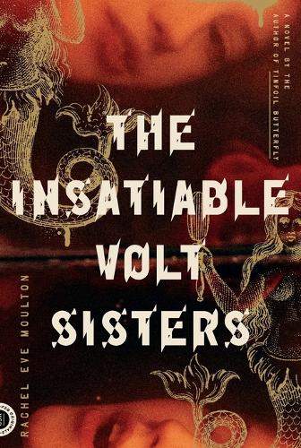 Бумажная книга «The Insatiable Volt Sisters: A Novel», автор Рэйчел Ив Моултон - фото №1