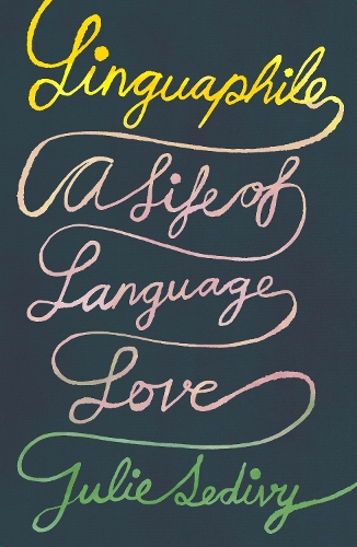 Бумажная книга «Linguaphile: A Life of Language Love», автор Джули Седиви - фото №1