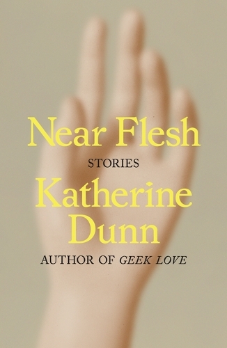 Паперова книга «Near Flesh: Stories», автор Кетрін Данн - фото №1
