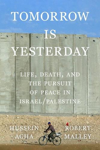 Бумажная книга «Tomorrow Is Yesterday: Life, Death, and the Pursuit of Peace in Israel/Palestine», автор Роберт Малли - фото №1