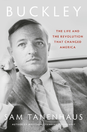 Паперова книга «Buckley: The Life and the Revolution That Changed America», автор Сем Таненгауз - фото №1