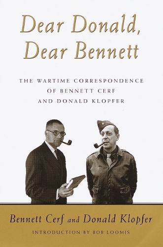 Бумажная книга «Dear Donald, Dear Bennett: The Wartime Correspondence of Bennett Cerf and Donald Klopfer», авторов Беннетт Серф, Дональд Клопфер - фото №1