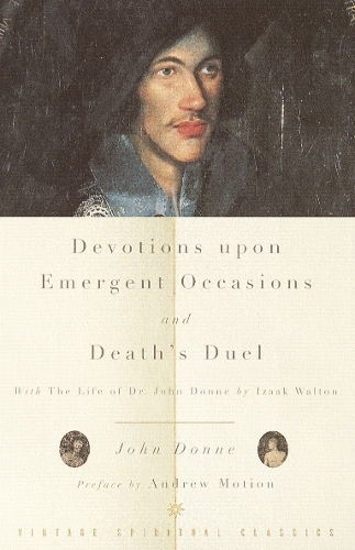 Бумажная книга «Devotions Upon Emergent Occasions and Death's Duel: With the Life of Dr. John Donne by Izaak Walton», автор Джон Донн - фото №1