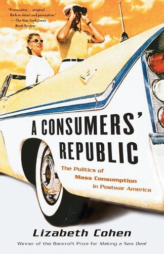 Бумажная книга «A Consumers' Republic: The Politics of Mass Consumption in Postwar America», автор Лизабет Коэн - фото №1