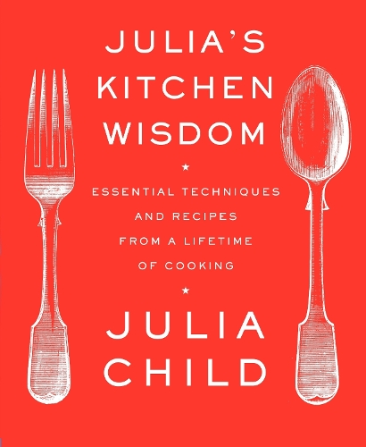 Паперова книга «Julia's Kitchen Wisdom: Essential Techniques and Recipes from a Lifetime of Cooking: A Cookbook», автор Джулія Чайлд - фото №1
