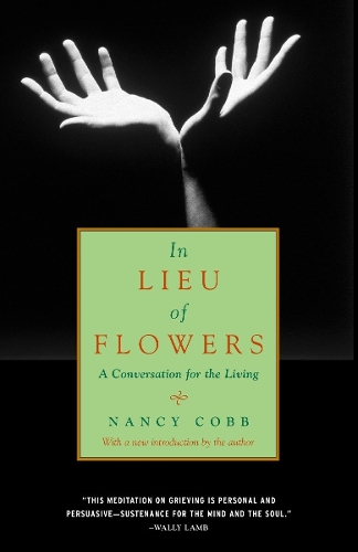 Бумажная книга «In Lieu of Flowers: A Conversation for the Living», автор Нэнси Ховард Кобб - фото №1