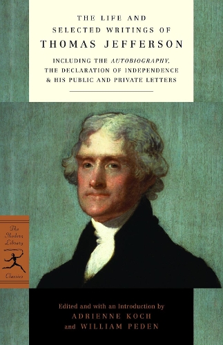 [object Object] «The Life and Selected Writings of Thomas Jefferson: Including the Autobiography, The Declaration of Independence & His Public and Private Letters», автор Томас Джефферсон - фото №1
