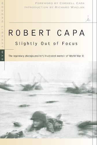 Паперова книга «Slightly Out of Focus: The Legendary Photojournalist's Illustrated Memoir of World War II», автор Роберт Капа - фото №1