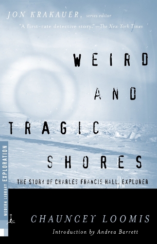 Бумажная книга «Weird and Tragic Shores: The Story of Charles Francis Hall, Explorer», автор Чонси Лумис - фото №1