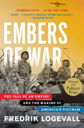 Бумажная книга «Embers of War: The Fall of an Empire and the Making of America's Vietnam», автор Фредрик Логевалль - фото №1