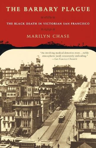 Бумажная книга «The Barbary Plague: The Black Death in Victorian San Francisco», автор Мэрилин Чейз - фото №1