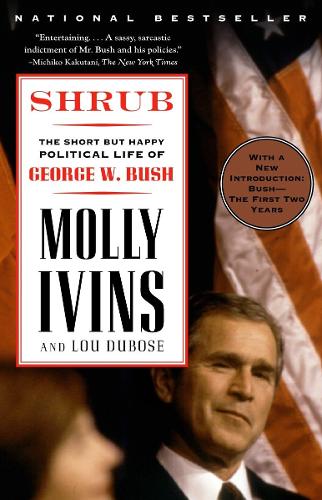 Бумажная книга «Shrub: The Short But Happy Political Life of George W. Bush», авторов Лу Дюбозе, Молли Айвинс - фото №1